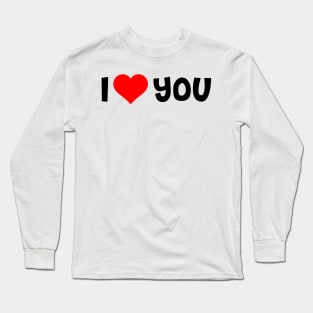 I Love You Long Sleeve T-Shirt